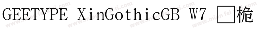 GEETYPE XinGothicGB W7 普通字体转换